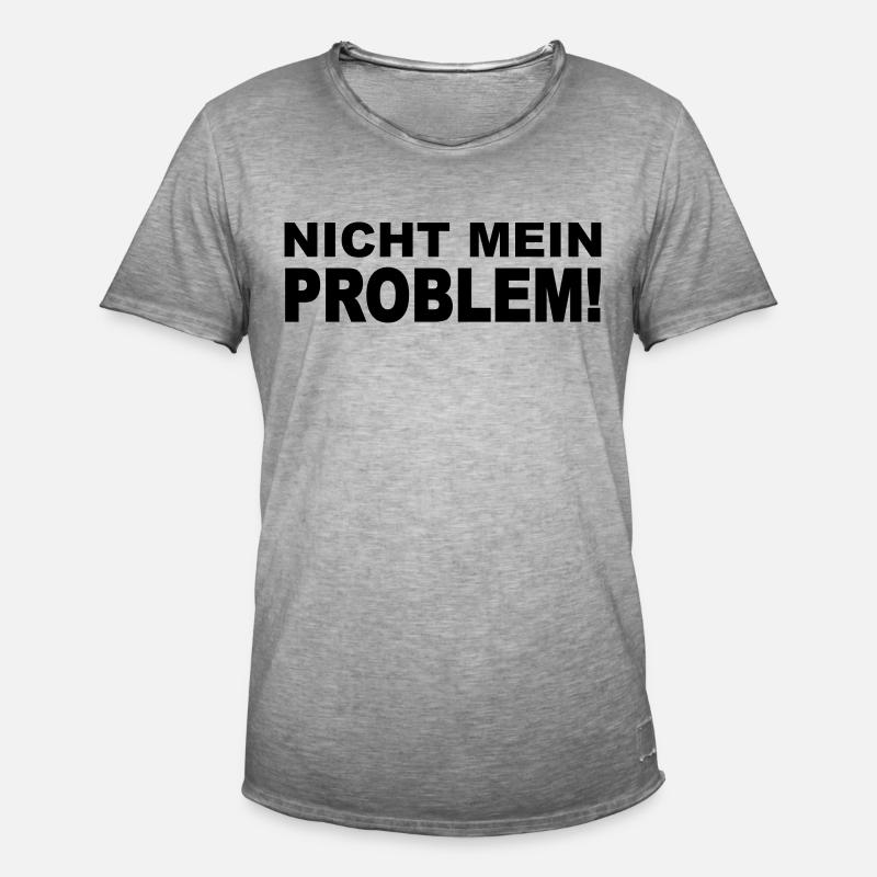 Nicht mein Problem! - Männer Vintage T-Shirt - Vintage Grau