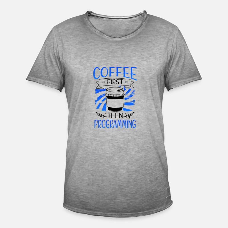 Programmierer Geschenkkaffee zuerst dann Programmierung - Männer Vintage T-Shirt - Vintage Grau