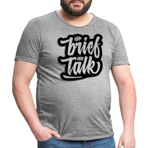 no brief, no talk - Männer Vintage T-Shirt