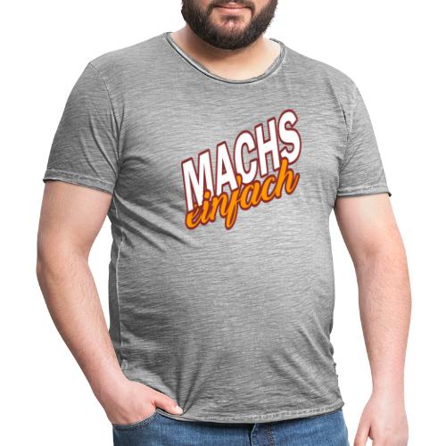 MACHS EINFACH - mache es einfach - Männer Vintage T-Shirt