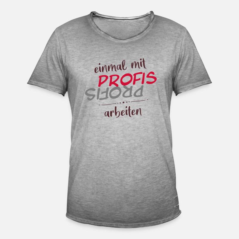 einmal mit Profis arbeiten - Männer Vintage T-Shirt - Vintage Grau