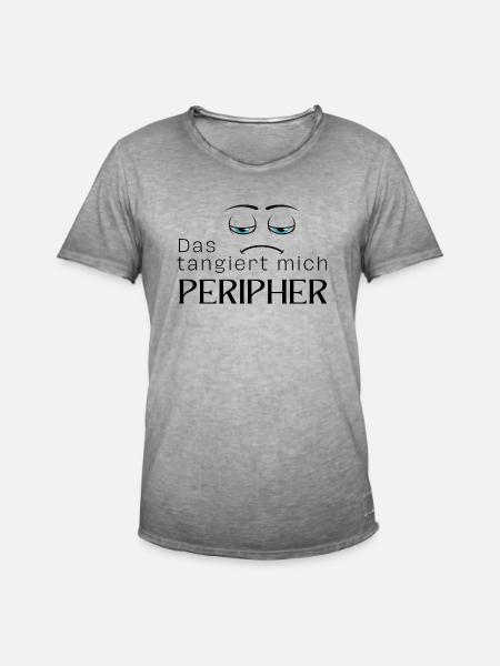 Das tangiert mich peripher - Männer Vintage T-Shirt - Vintage Grau