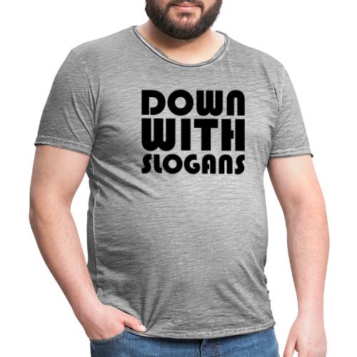 Down With Slogans - Men's Vintage T-Shirt