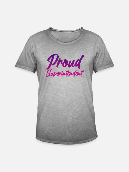 Proud Superintendent 4 - Männer Vintage T-Shirt - Vintage Grau