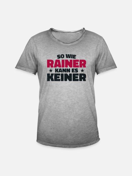 So wie Rainer kann es keiner - Männer Vintage T-Shirt - Vintage Grau