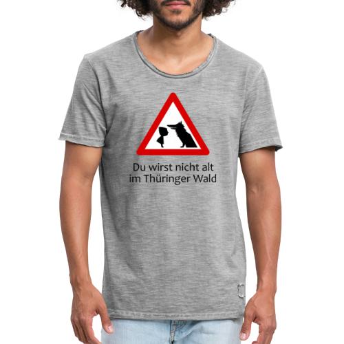 Du wirst nicht alt im Thüringer Wald - Männer Vintage T-Shirt