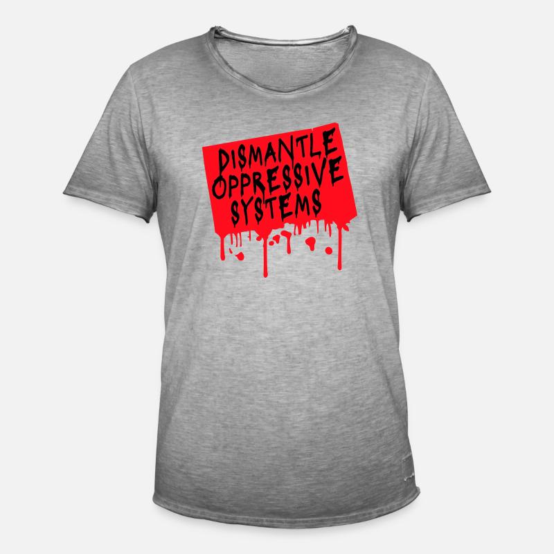 Dismantle Oppressive Systems Activism Statement - Men's Vintage T-Shirt - vintage grey