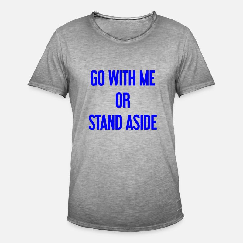 Geh mit oder beiseite - Männer Vintage T-Shirt - Vintage Grau