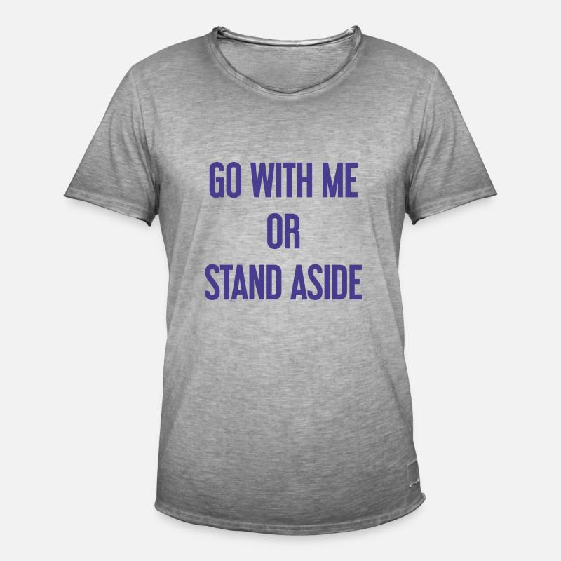 Geh mit oder beiseite - Männer Vintage T-Shirt - Vintage Grau