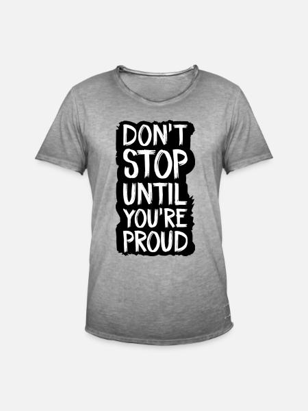 don't stop until you're proud - Men's Vintage T-Shirt - vintage grey