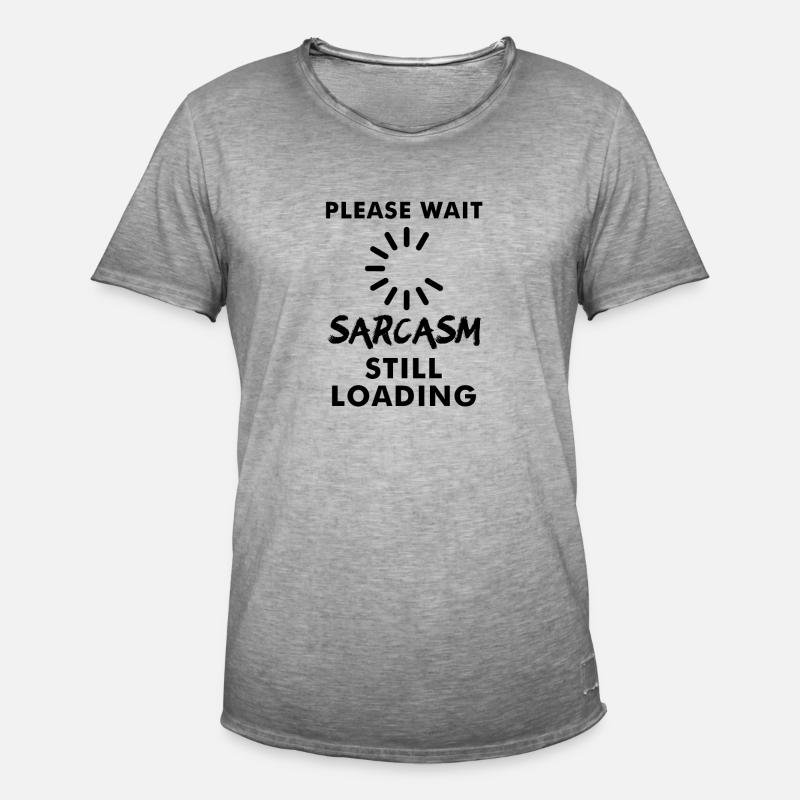 Please wait sarcasm still loading - Männer Vintage T-Shirt - Vintage Grau