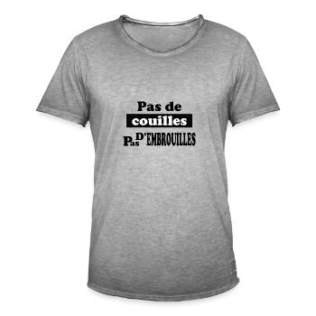 pas de couilles pas d embrouilles - T-shirt vintage Homme - vintage gris - Devant - Jose (178cm)