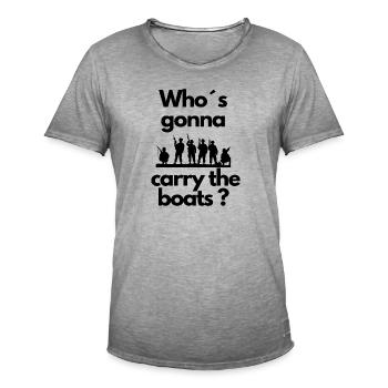 Who s gonny carry the boats ? -David Goggins - Männer Vintage T-Shirt - Vintage Grau - Vorne