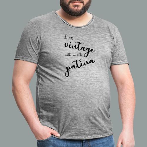 I am vintage with a little patina - Männer Vintage T-Shirt