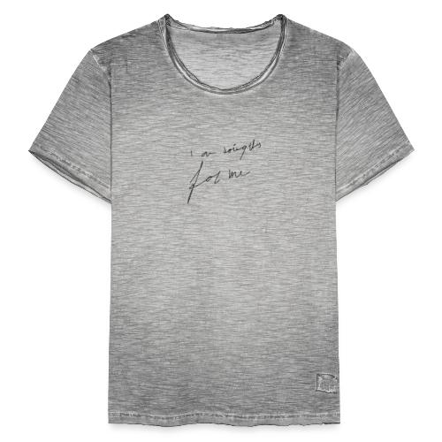 I am doing this for me - Mannen Vintage T-shirt