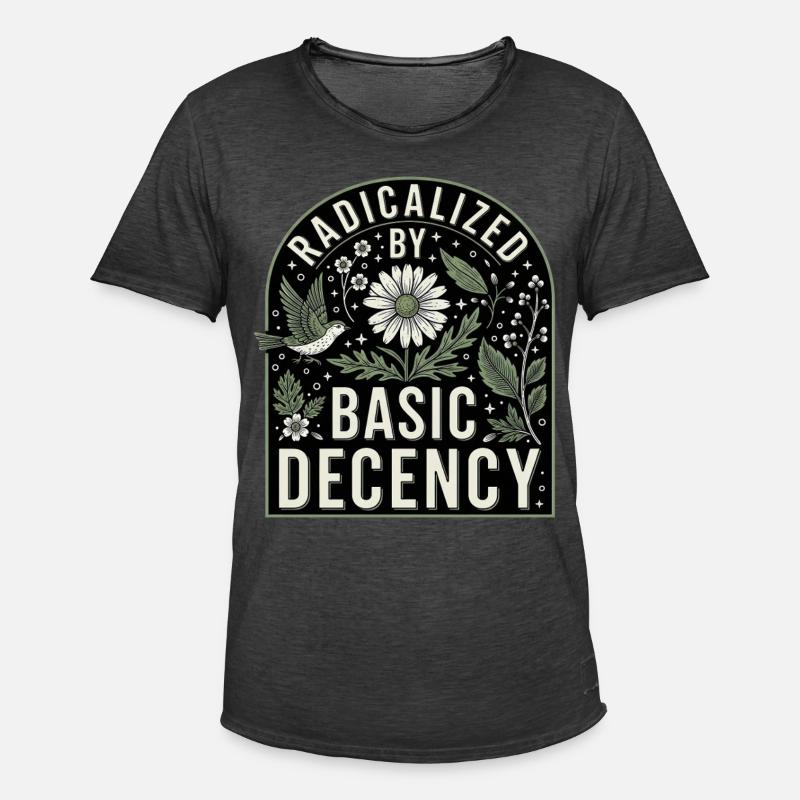 Radicalized by Basic Decency Statement Shirt - Männer Vintage T-Shirt - Vintage Schwarz
