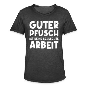 Guter Pfusch Ist Keine Schlechte Arbeit Handwerker - Männer Vintage T-Shirt - Vintage Schwarz - Vorne