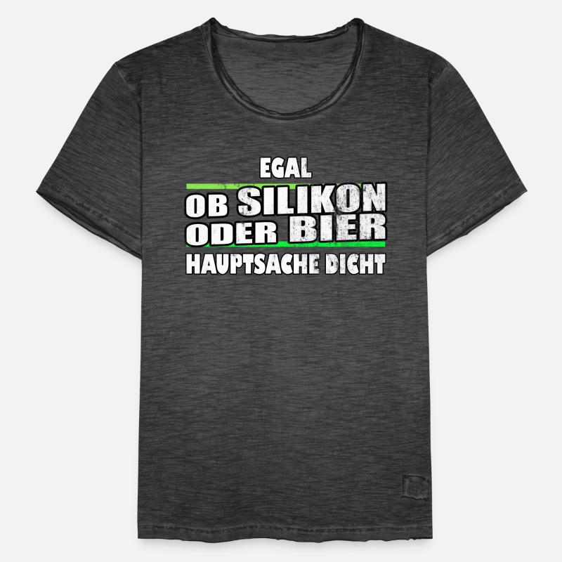 egal ob Silikon oder Bier Hauptsache dicht Männer Vintage T-Shirt