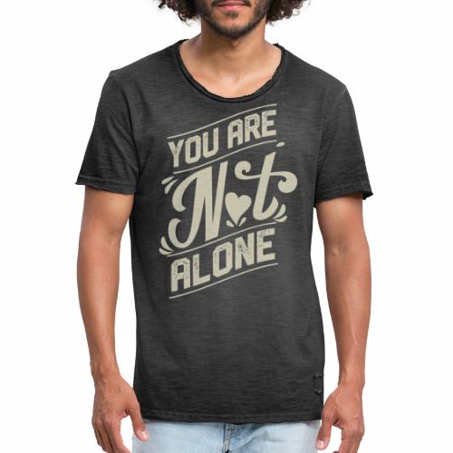You are not alone 2 - Männer Vintage T-Shirt