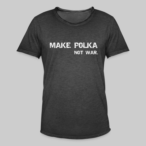 Spendenaktion: MAKE POLKA NOT WAR - Men's Vintage T-Shirt