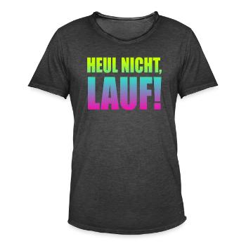Heul nicht, Lauf! - Laufen, Joggen, Sport, Läufer - Männer Vintage T-Shirt - Vintage Schwarz - Vorne - Jose (178cm)