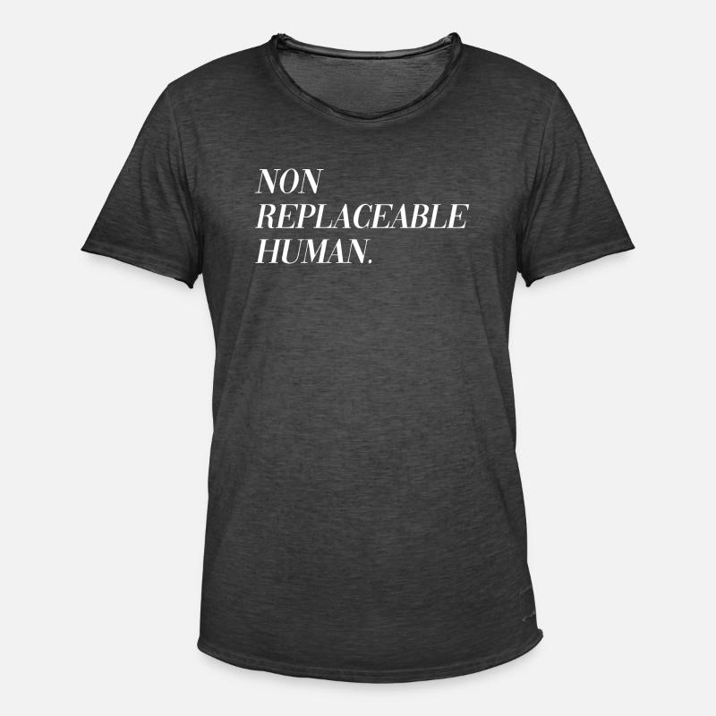 Non Replaceable Human - Männer Vintage T-Shirt - Vintage Schwarz