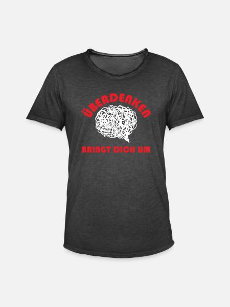 Überdenken Bringt Dich Um - Männer Vintage T-Shirt - Vintage Schwarz