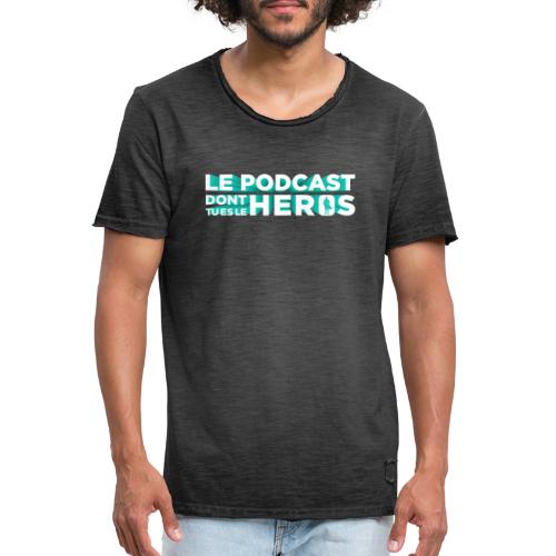Le podcast dont tu es le héros - T-shirt vintage Homme