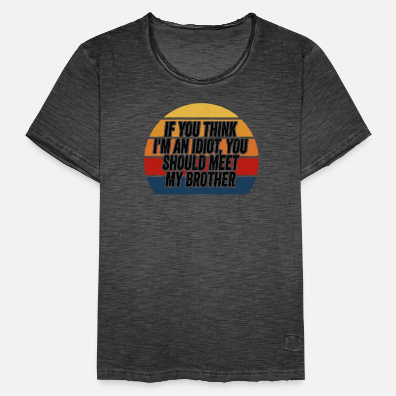 Si vous pensez que je suis un idiot, vous devriez T-shirt vintage Homme