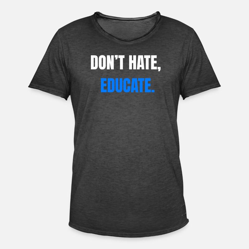Don't Hate Educate – Statement - Männer Vintage T-Shirt - Vintage Schwarz