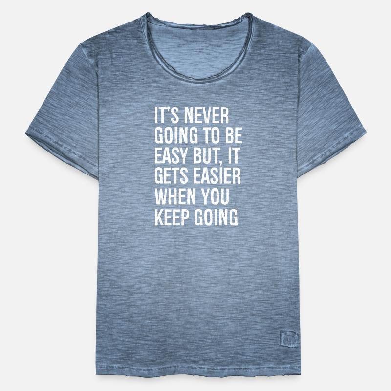 It's never going to be easy but it gets easier Men's Vintage T-Shirt