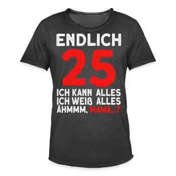 Endlich 25 Ich Kann Alles Ich Weiß Alles - Männer Vintage T-Shirt - Vintage Schwarz - Vorne
