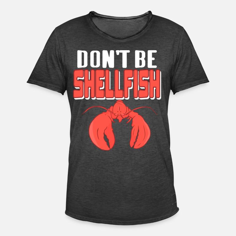 Lobster - Dont be shellfish - Männer Vintage T-Shirt - Vintage Schwarz