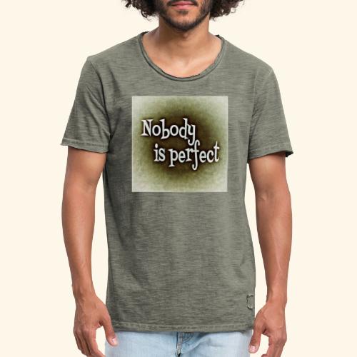 Nobody is perfect! - Männer Vintage T-Shirt