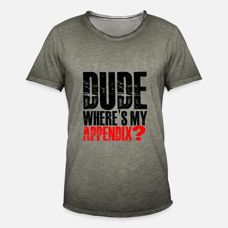 Dude Where's My Appendix 3 - Männer Vintage T-Shirt - Vintage Khaki