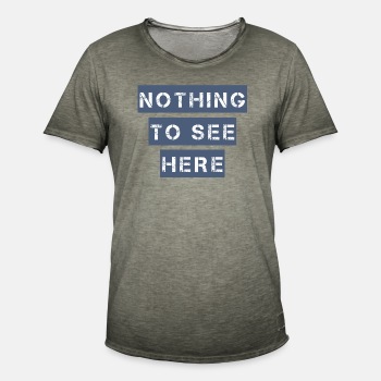 Nothing to see here - Vintage T-shirt for men