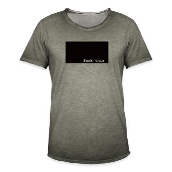 fuck this - Men's Vintage T-Shirt - vintage khaki - Front - Jose (178cm)