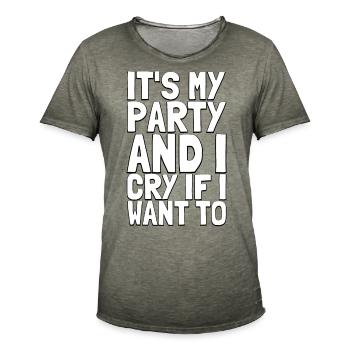It's my party and I cry if I want to - Baby saying - Men's Vintage T-Shirt - vintage khaki - Front - Jose (178cm)