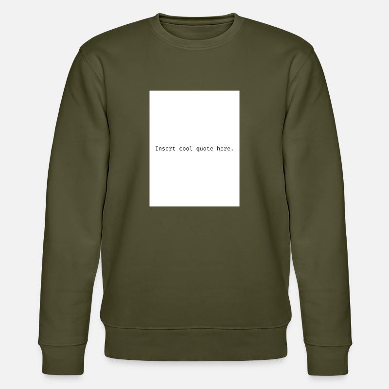 Insert cool quote here. - Stanley/Stella CHANGER Unisex Organic Sweatshirt - khaki