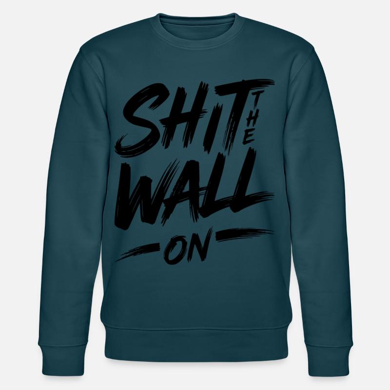Shit the wall on - Stanley/Stella Unisex Bio-Sweatshirt CHANGER  - Dunkles Petrol