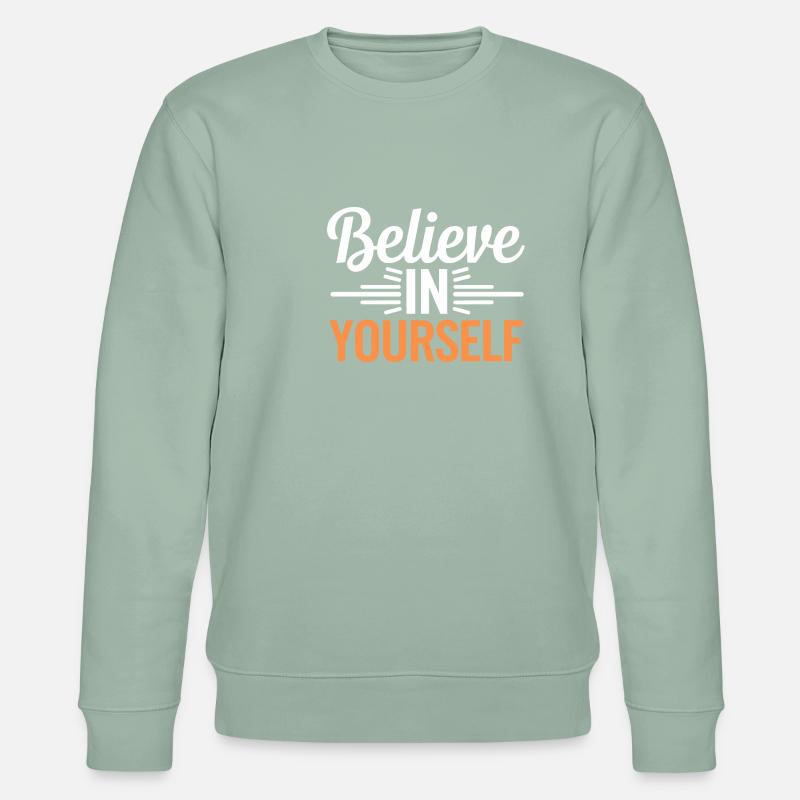 Glaube an dich selbst - Stanley/Stella Unisex Bio-Sweatshirt CHANGER  - Helles Graugrün