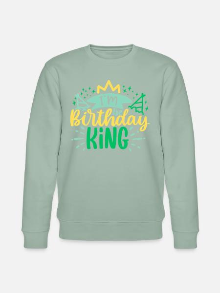 I'm the Birthday KING - Stanley/Stella CHANGER Unisex Organic Sweatshirt - aloe