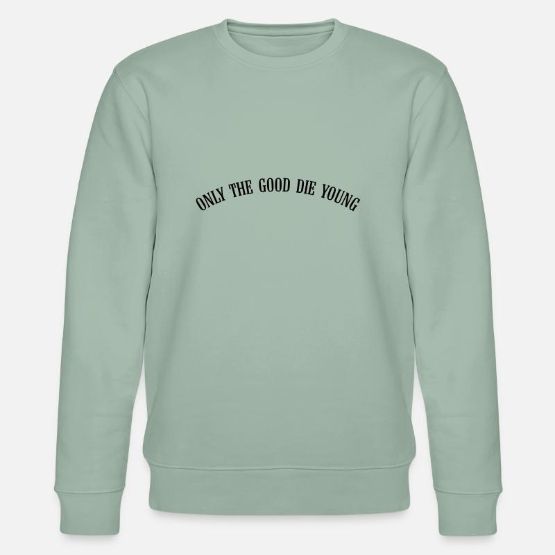 only_the_good_die_young_vec_1de - Stanley/Stella Unisex Bio-Sweatshirt CHANGER  - Helles Graugrün