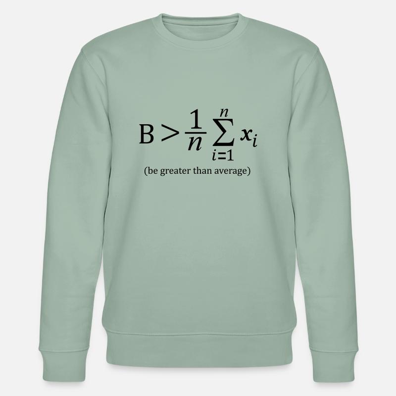 Be greater than average - Stanley/Stella Unisex Bio-Sweatshirt CHANGER  - Helles Graugrün