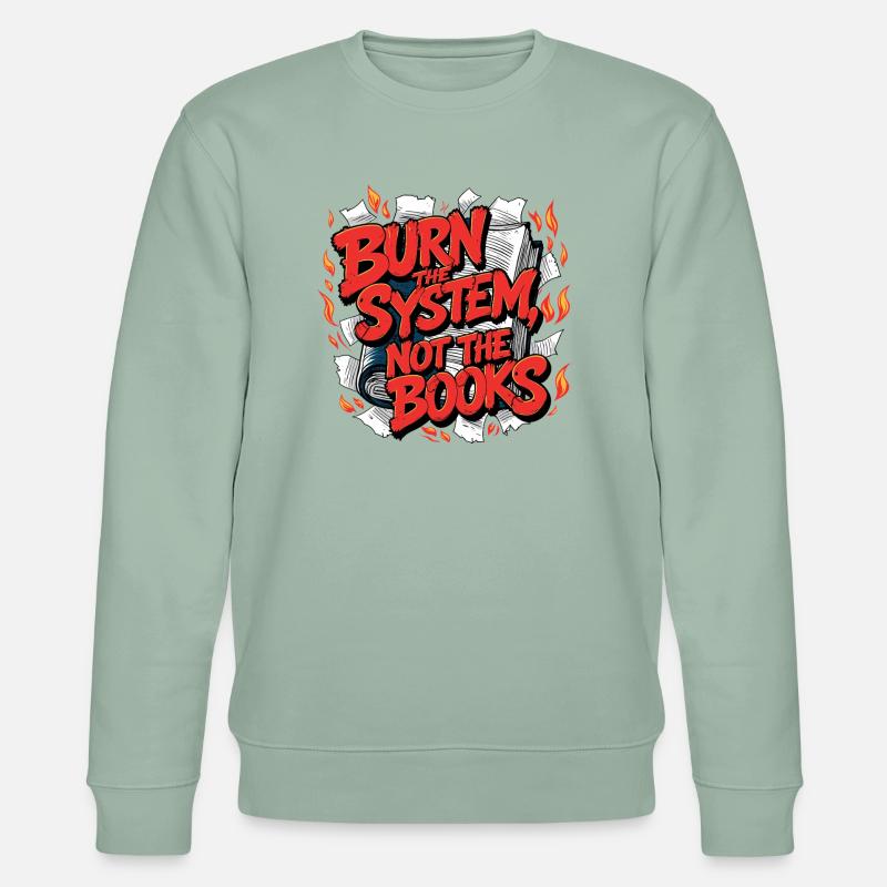 Burn the system - Stanley/Stella CHANGER Unisex Organic Sweatshirt - aloe