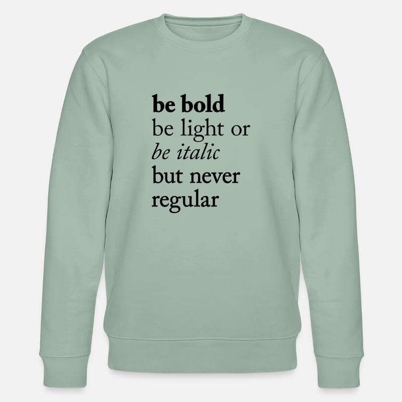 be bold Typography - Stanley/Stella Unisex Bio-Sweatshirt CHANGER  - Helles Graugrün