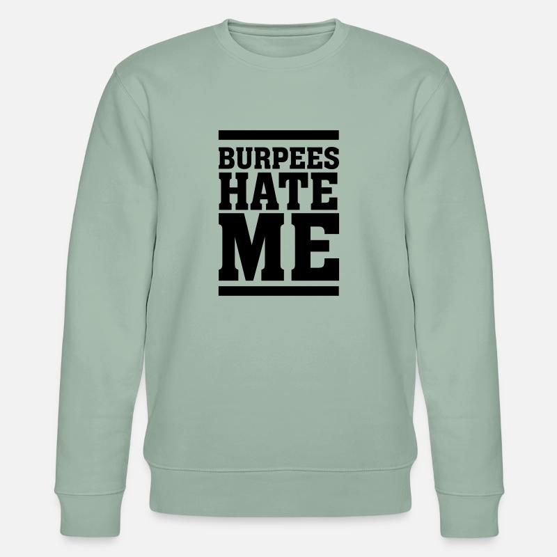 Burpees Hate Me - Stanley/Stella CHANGER Unisex Organic Sweatshirt - aloe