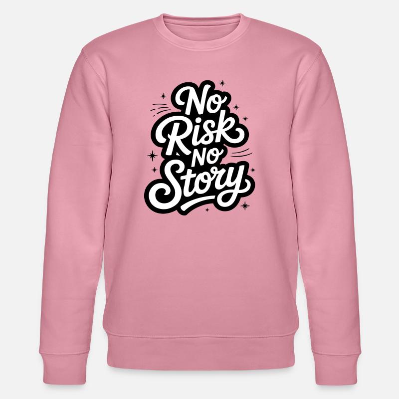 No Risk No Story - Stanley/Stella Unisex Bio-Sweatshirt CHANGER  - Lila Traum