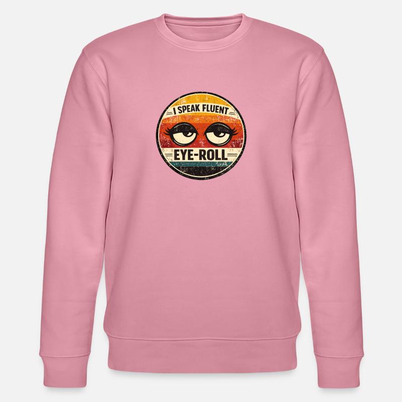 I Speak Fluent Eye Roll - Stanley/Stella Unisex Bio-Sweatshirt CHANGER  - Lila Traum