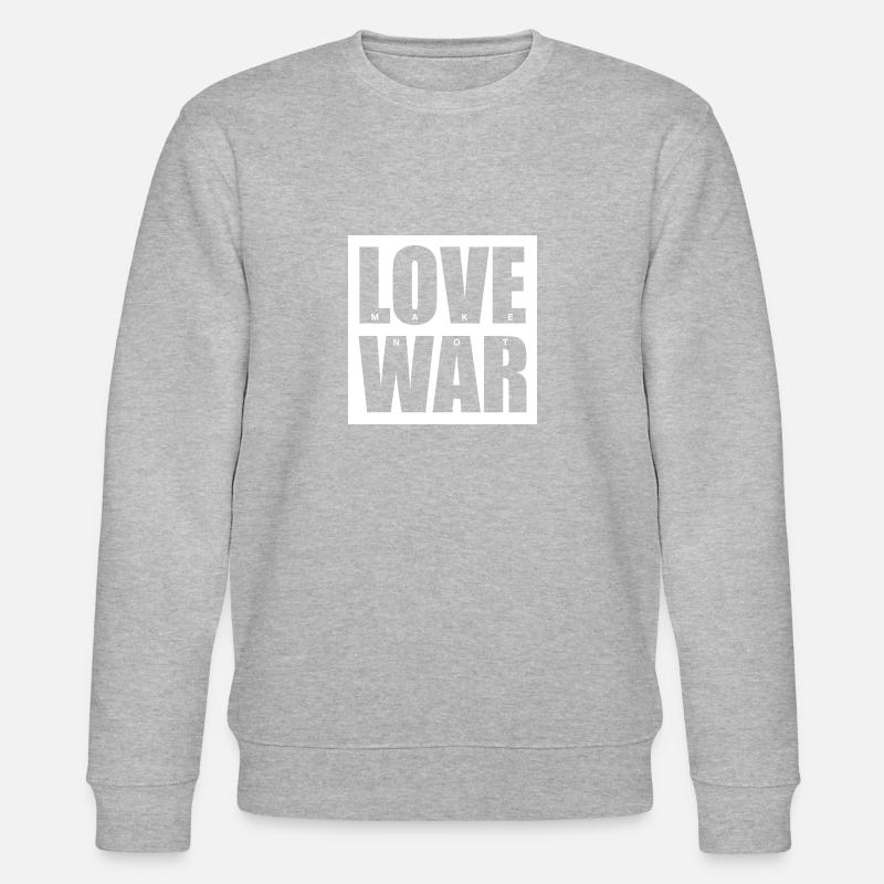 MAKE LOVE NOT WAR - Stanley/Stella CHANGER Unisex Organic Sweatshirt - heather grey